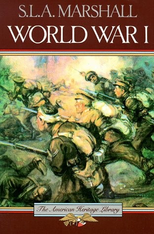World War I (American Heritage Library) by Marshall, S. L. A.