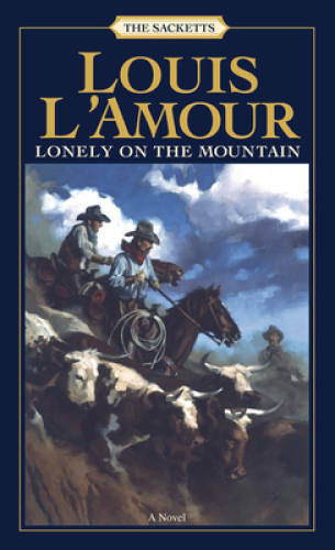 Lonely on the Mountain: A Novel (Sacketts) – Paperback By L&rsquo;Amour, Louis – GOOD