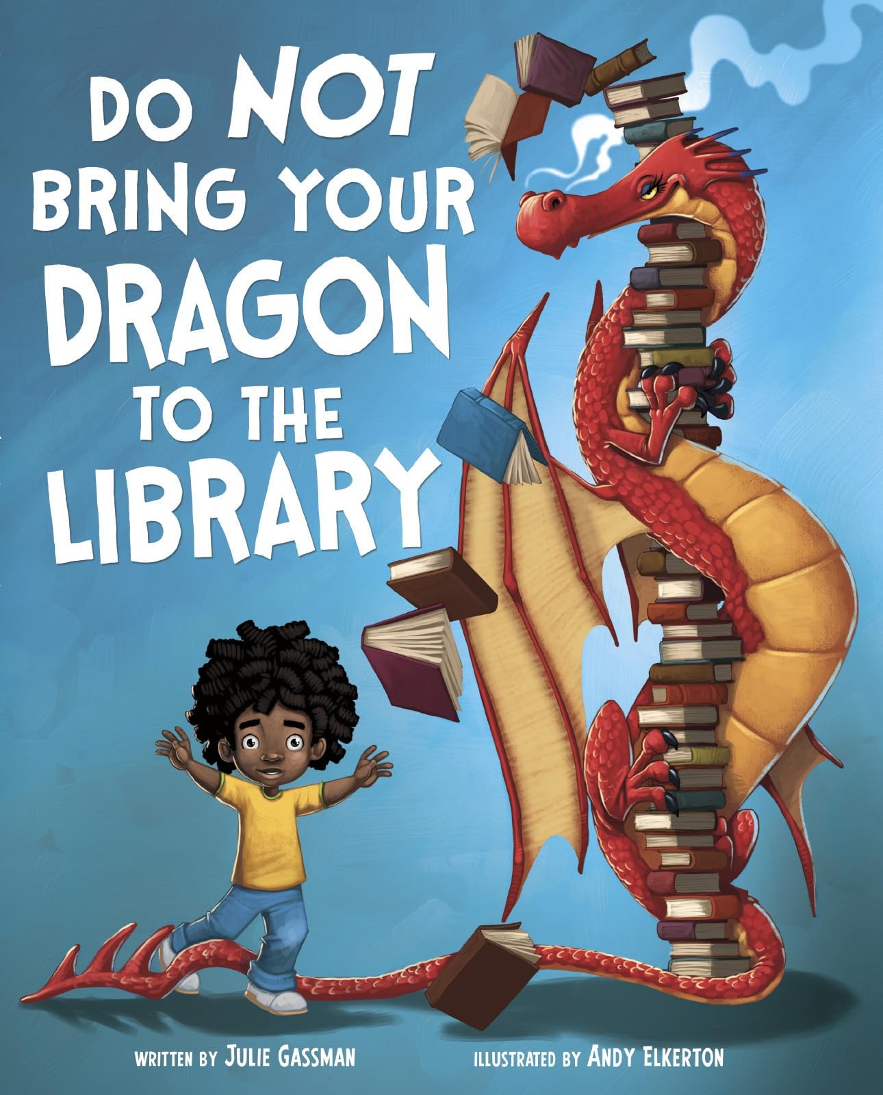 Do Not Bring Your Dragon to the Library (Do Not Take Your Dragon…)