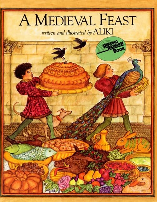 A Medieval Feast: An Award-Winning Picture Book about Preparing for a King&rsquo;s…
