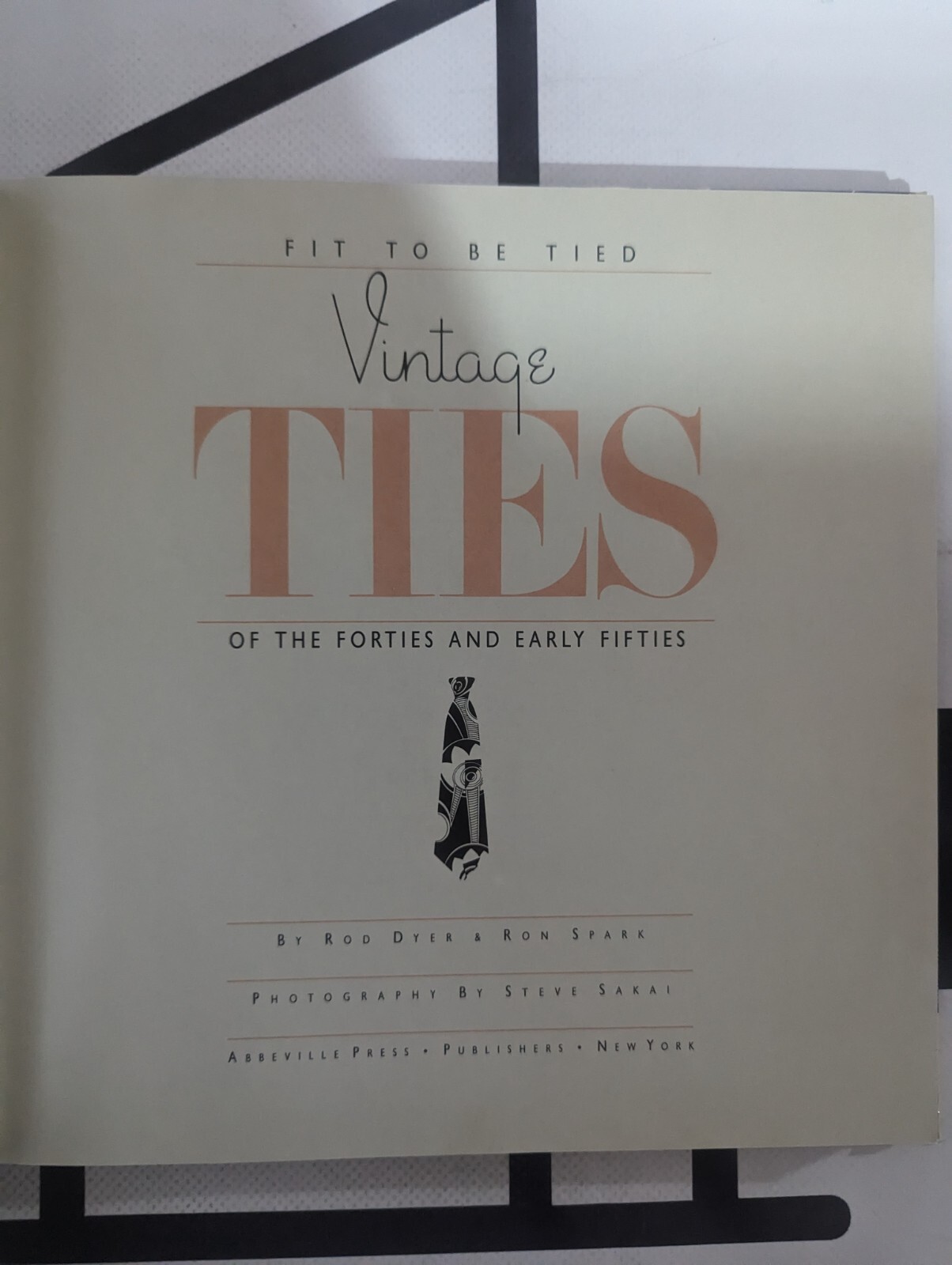 Fit to Be Tied : Vintage Ties of the 1940s and Early &rsquo;50s by Ron Spark and…
