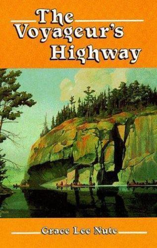 The Voyageur&rsquo;s Highway: Minnesota&rsquo;s Border Lake Land by Nute, Grace Lee