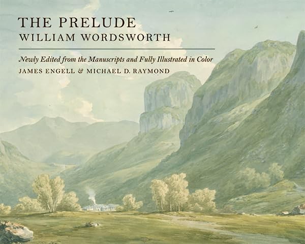 The Prelude: Newly Edited from the Manuscripts and Fully Illustrated in Colo…