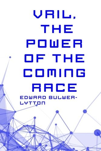 VRIL, THE POWER OF THE COMING RACE By Edward Bulwer-lytton **BRAND NEW**