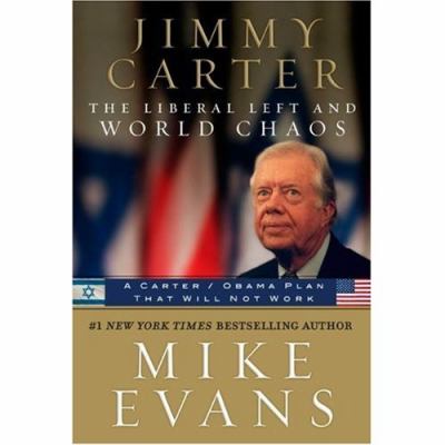 Jimmy Carter: The Liberal Left and World Chao- hardcover, Evans, 0935199330, new
