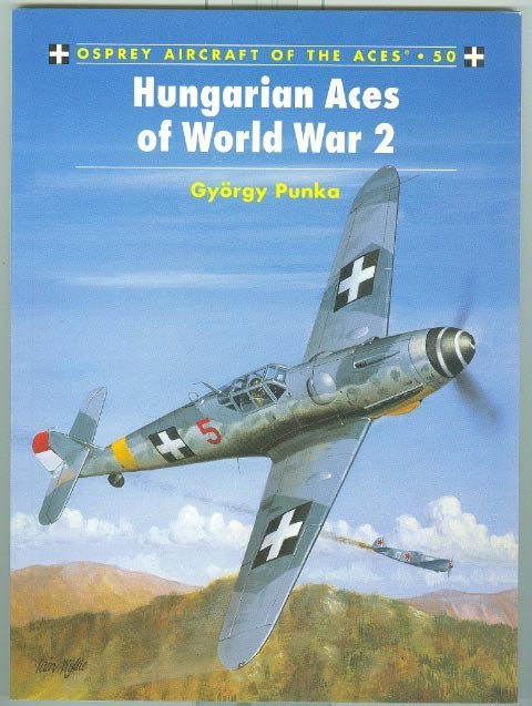 Osprey-WWII-Axis Aviation-Hungarian Bf-109 Aces-Units-Colors-Guide!