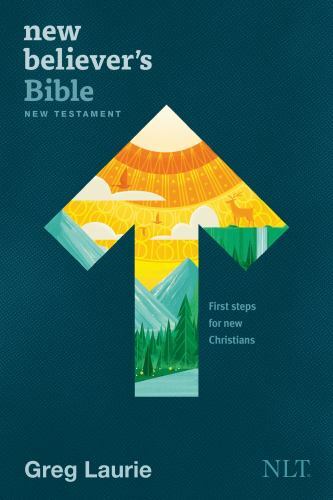 New Believer&rsquo;s Bible New Testament NLT (Softcover): First Steps for New…