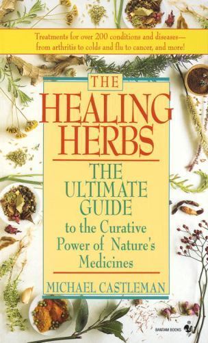 The Healing Herbs: The Ultimate Guide to the Curative Power of Nature&rsquo;s…