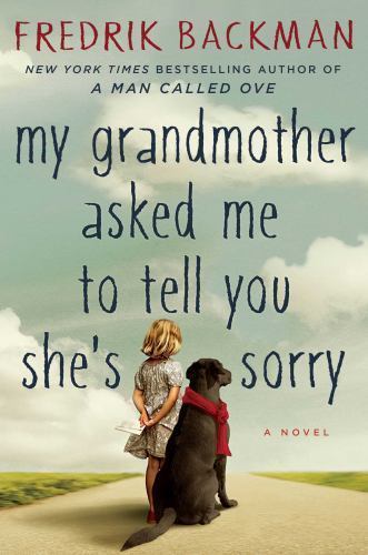 My Grandmother Asked Me to Tell You She&rsquo;s Sorry, Fredrik Backman, Good Book