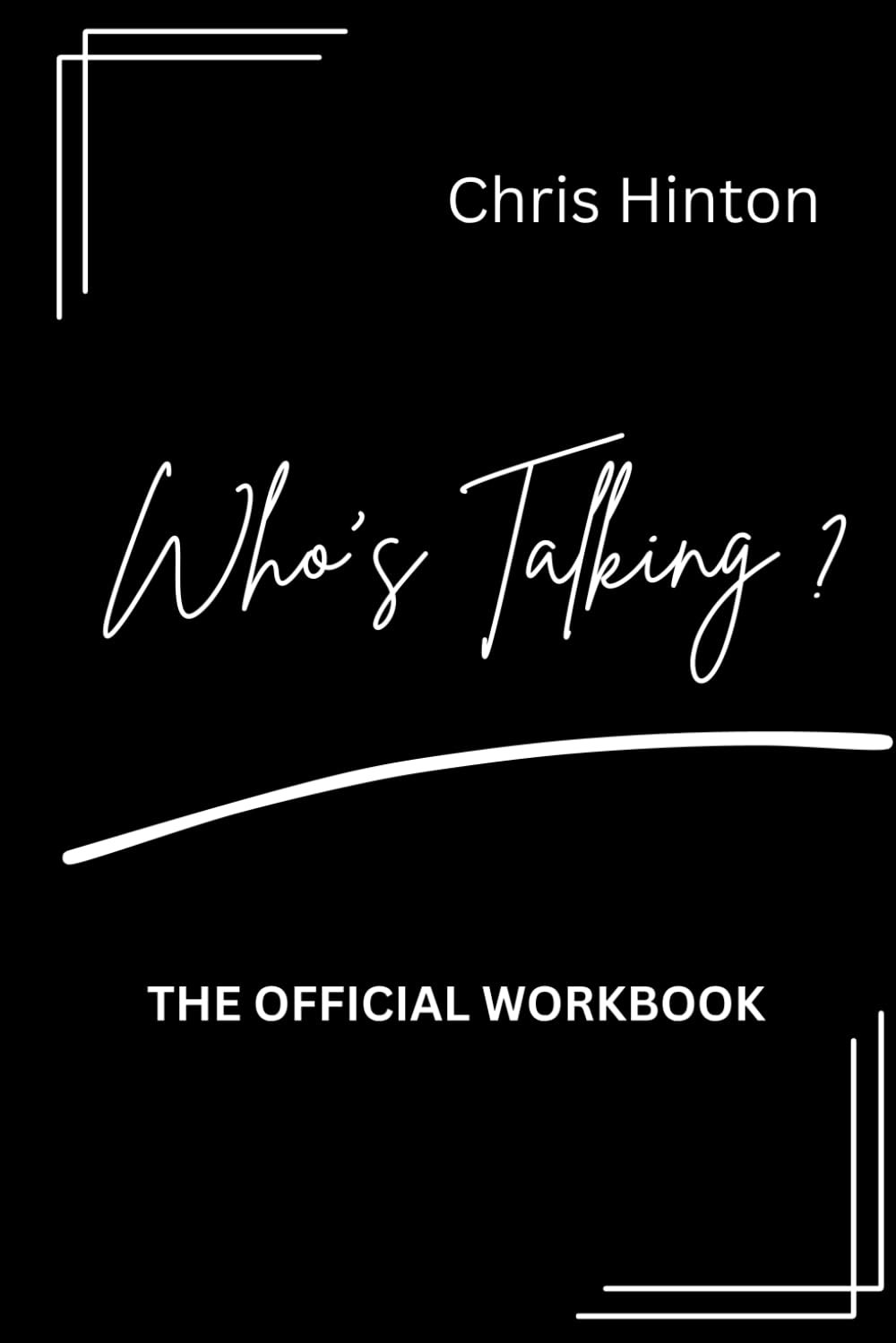 Who&rsquo;S Talking: the Official Workbook