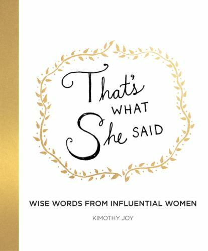 That&rsquo;s What She Said: Wise Words from Influential Women – Hardcover – GOOD