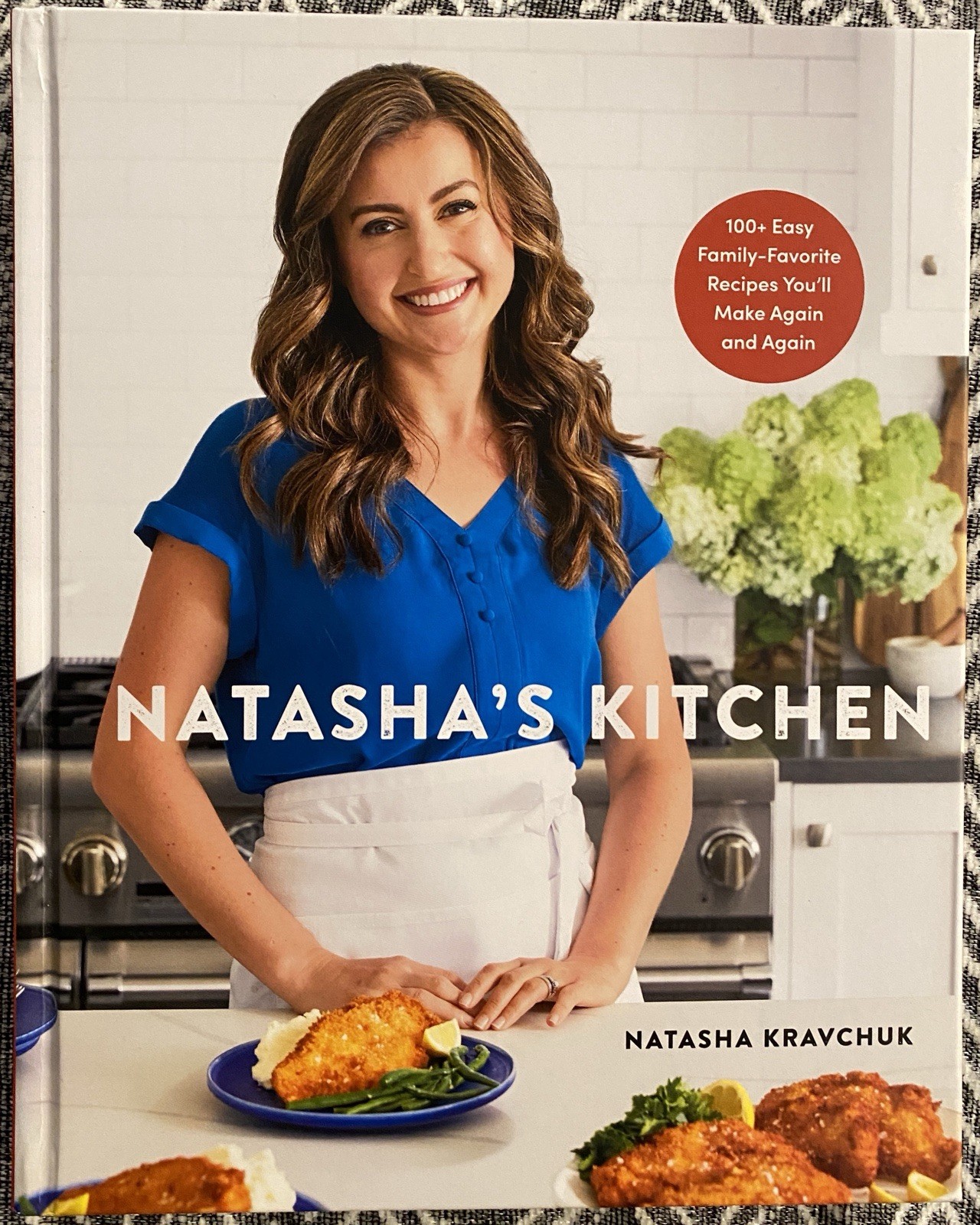 Natasha&rsquo;s Kitchen: 100+ Easy Family Favorite Recipes, Hardcover – FREE SHIPPING