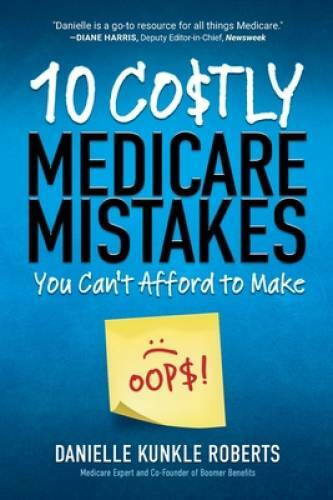 10 Costly Medicare Mistakes You Can&rsquo;t Afford to Make – Paperback – VERY GOOD