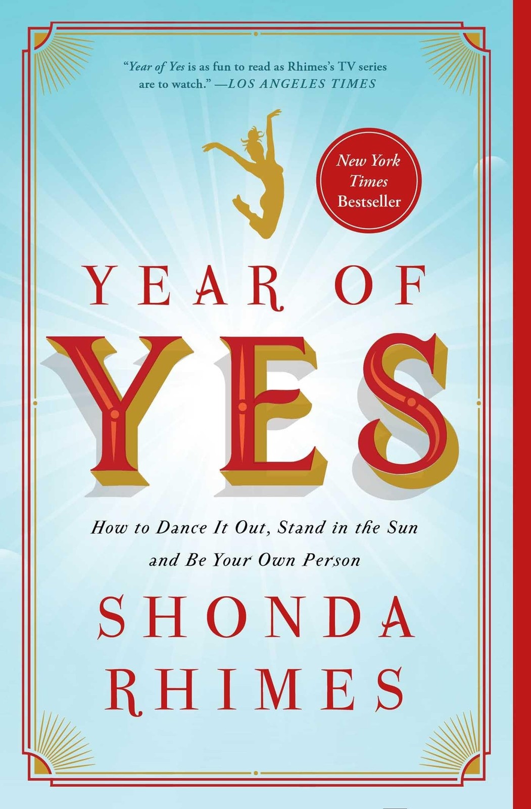 Year of Yes: How to Dance It Out, Stand In the Sun and Be Your… – Shonda Rhimes