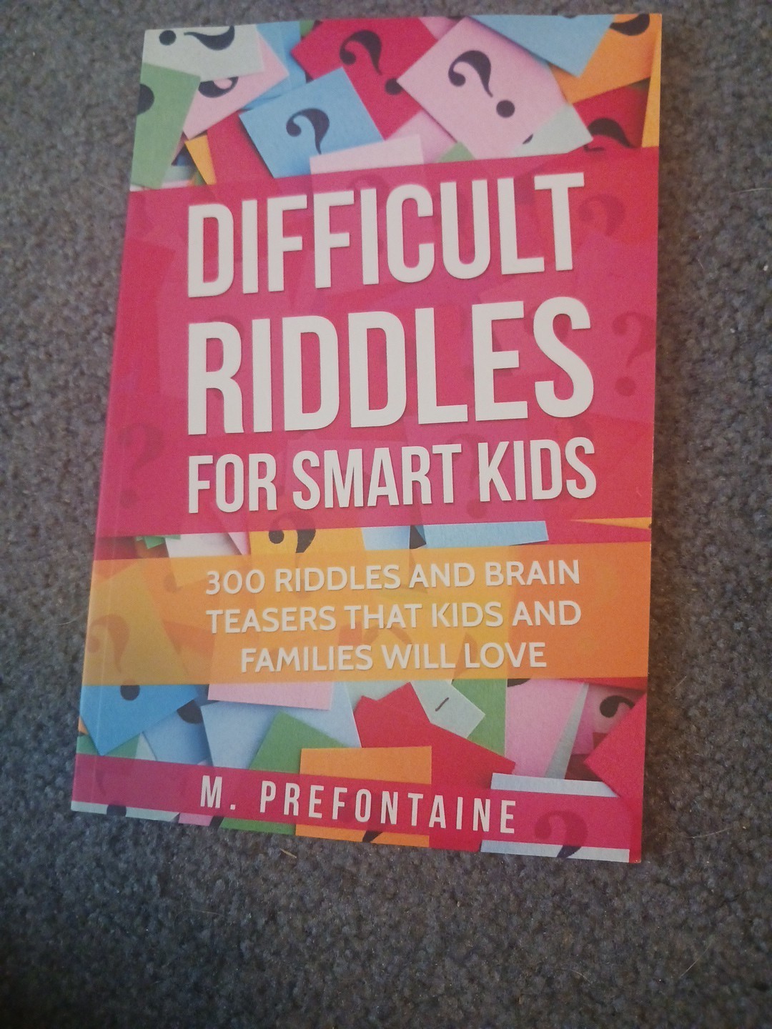Difficult Riddles for Smart Kids : 300 Difficult Riddles and Brain Teasers