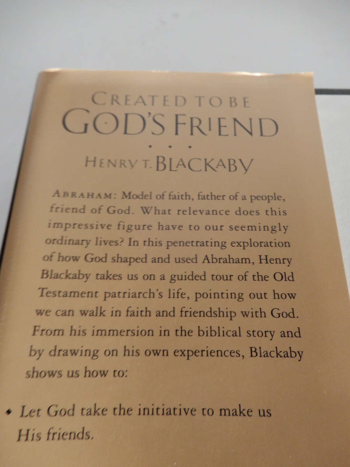 Biblical Legacy Ser.: Created to Be God&rsquo;s Friend : Lessons from the Life of…