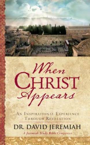 When Christ Appears: An Inspirational Experience Through Revelation – VERY GOOD