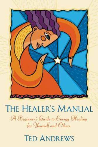The Healer&rsquo;s Manual: A Beginner&rsquo;s Guide to Energy Therapies (Llewellyn&rsquo;s – GOOD