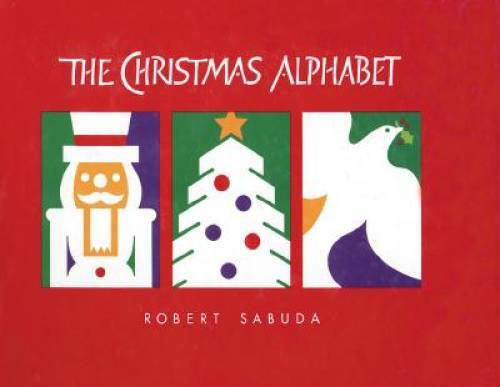 The Christmas Alphabet – Hardcover By Sabuda, Robert Clarke – GOOD