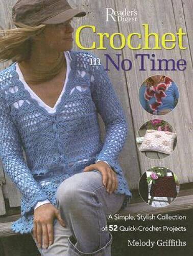 Crochet in No Time – Hardcover By Editors of Reader&rsquo;s Digest – GOOD