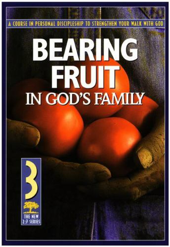 The Revised 2:7 Ser.: Bearing Fruit in God&rsquo;s Family : A Course in Personal Disc…