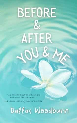 Before and After You and Me – Paperback, by Woodburn Dallas – Very Good