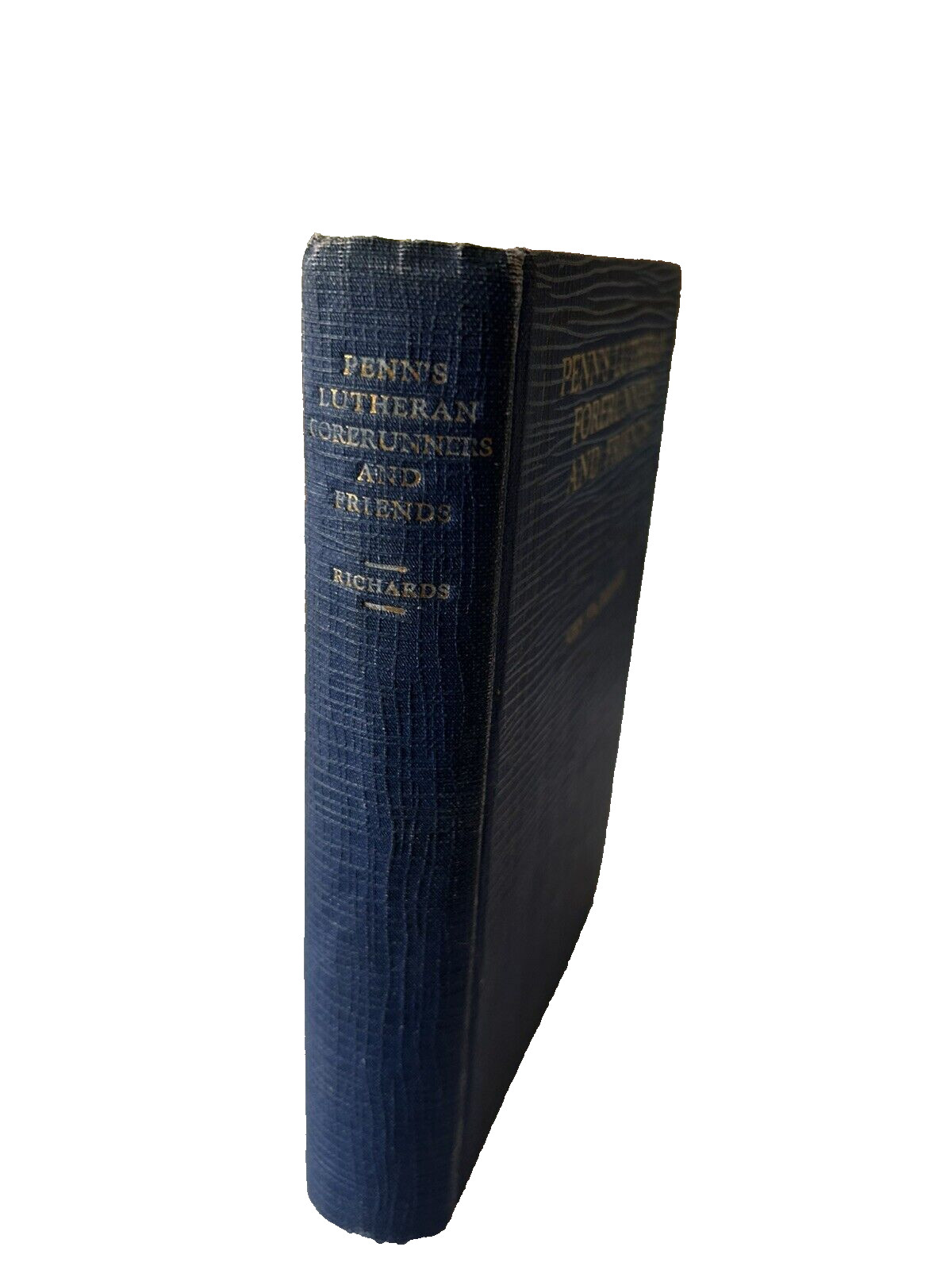 John Wm. Richards, Penn&rsquo;s Lutheran Forerunners and Friends, hardcover