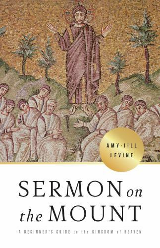 Sermon on the Mount: A Beginner&rsquo;s Guide to the Kingdom of Heaven