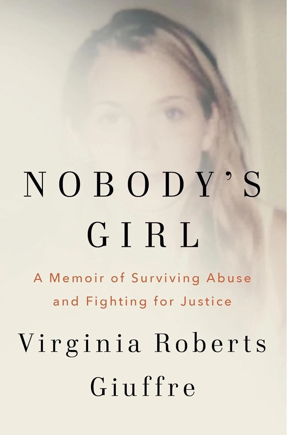 Nobody&rsquo;s Girl: A Memoir of Surviving Abuse and Fighting for Justice, Paperback..