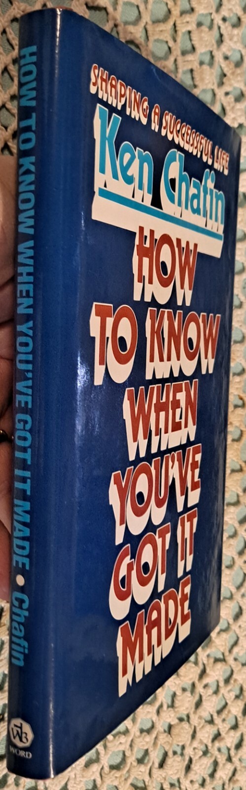 How to Know When You&rsquo;ve Got It Made by Ken Chafin, 1981, HC w/ DJ, 168 pages