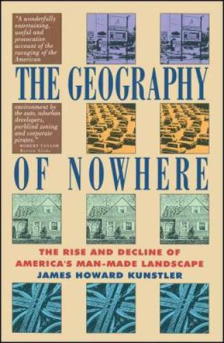 The Geography of Nowhere: The Rise and Decline of America&rsquo;s Man-Made La – GOOD