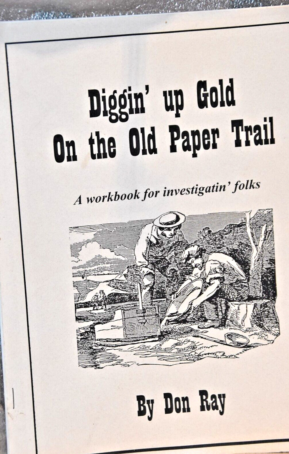 Diggin&rsquo; Up Gold On The Old Paper Trail by Don Ray*/