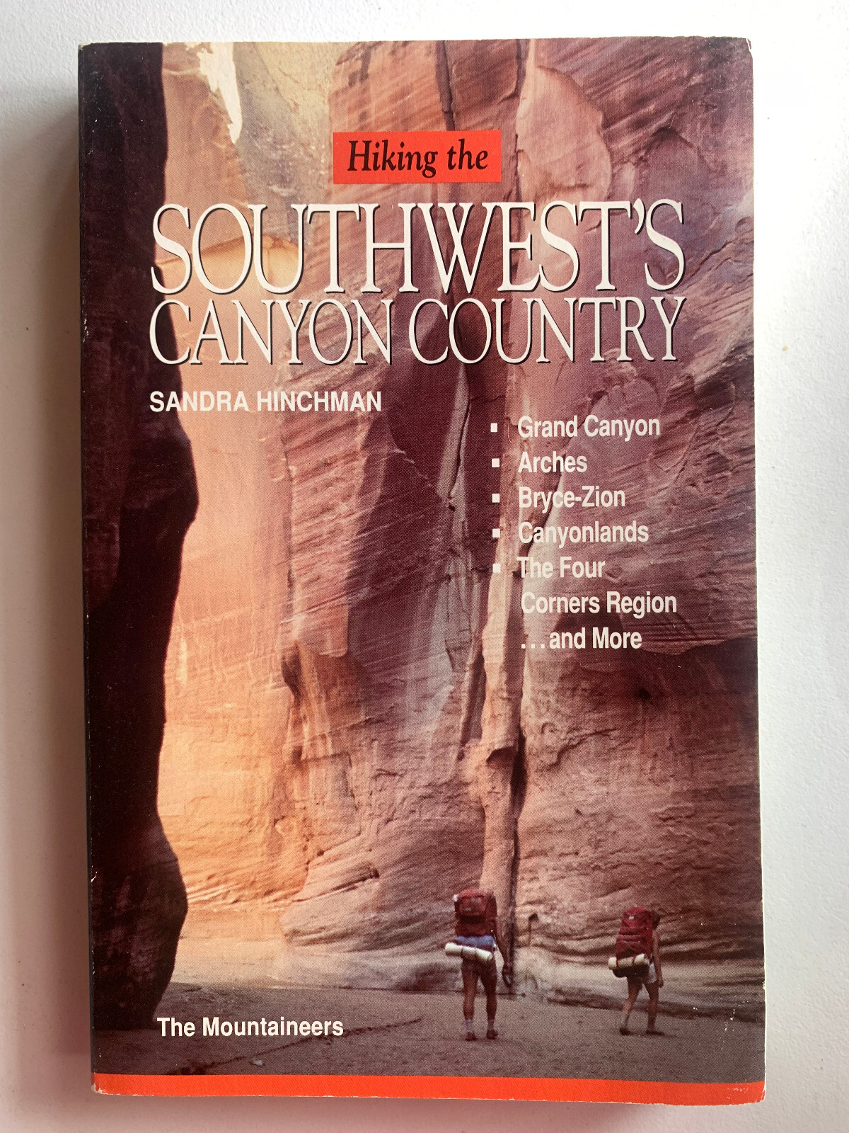 HIKING THE SOUTHWEST&rsquo;S CANYON COUNTRY SANDRA HINCHMAN GRAND 255 PAGES