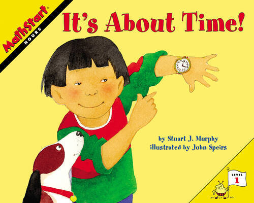 It&rsquo;s About Time! (MathStart 1) – Paperback By Murphy, Stuart J. – VERY GOOD