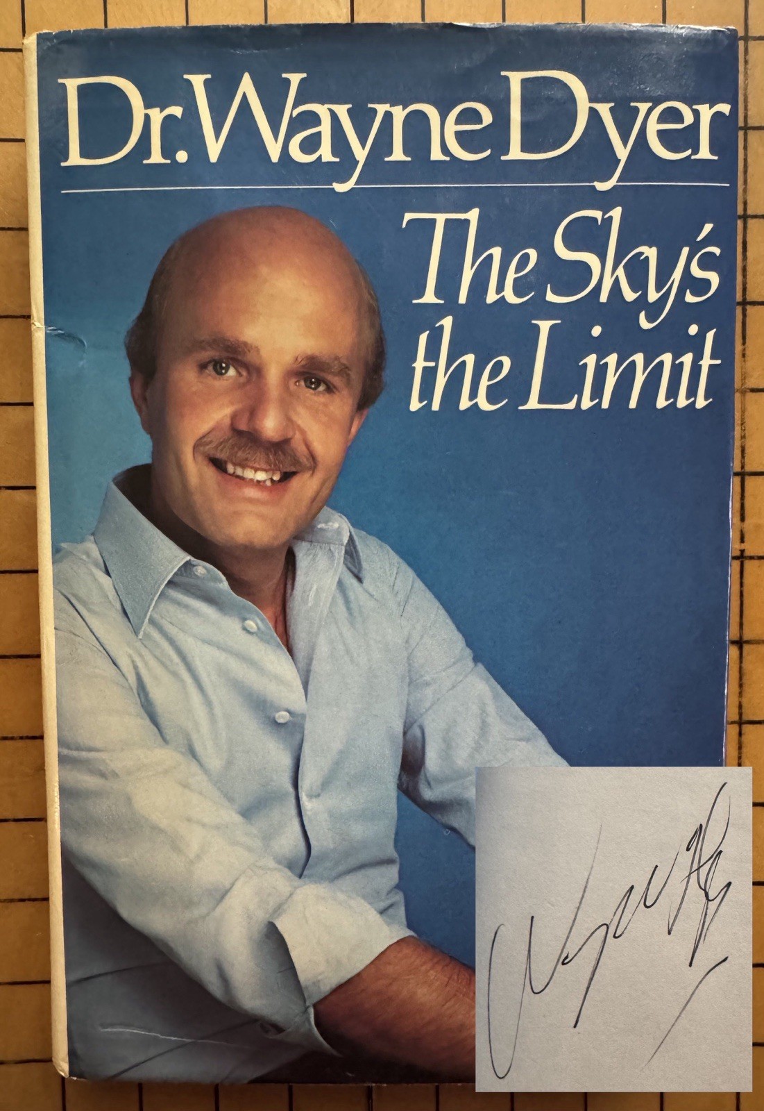 The Sky&rsquo;s the Limit by Wayne Dyer (SIGNED, Hardcover, 1st Edition, 1980)