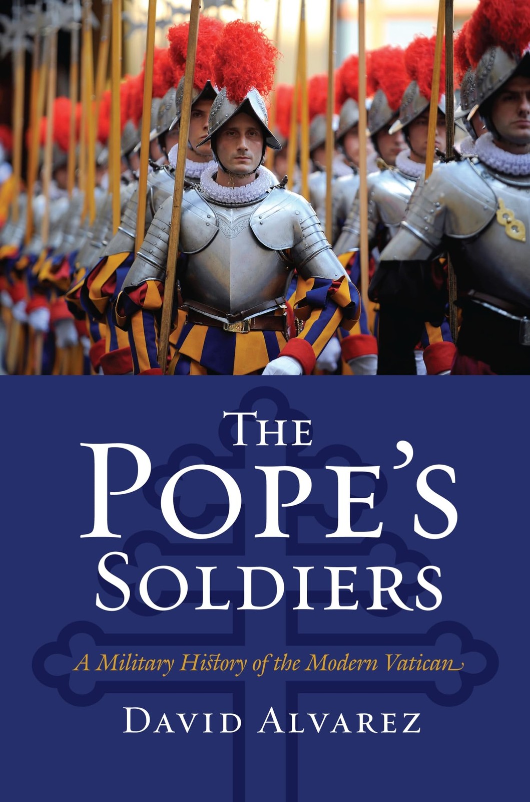 The Pope&rsquo;s Soldiers: A Military History of the Modern Vatican (Modern War St…