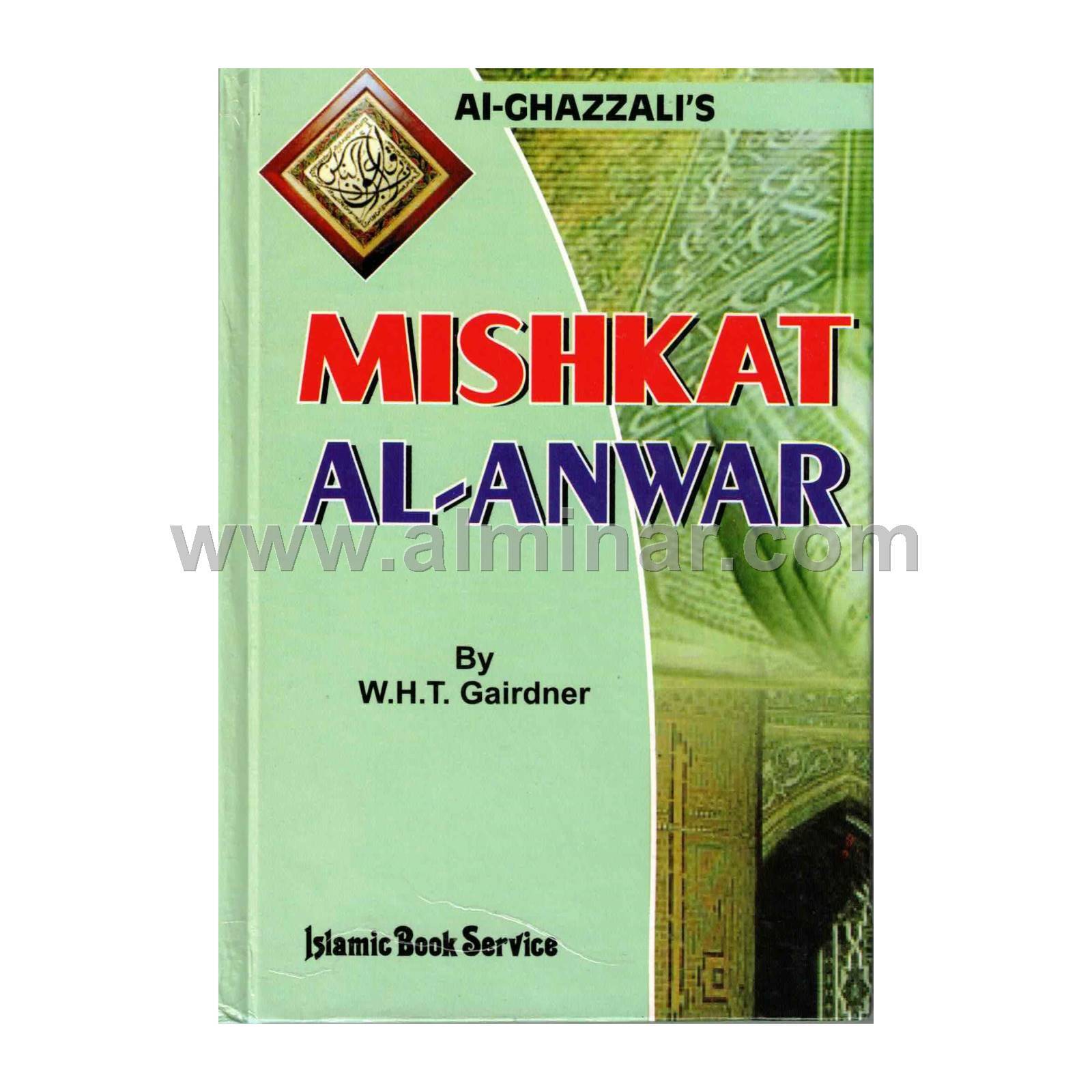 Al-Ghazzali&rsquo;s Mishkat Al-Anwar [7&Prime; x 5&Prime;] 175 Pages – Hardback By W.H.T. Gaidner