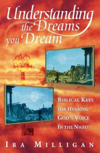 Understanding the Dreams You Dream: Biblical Keys for Hearing God&rsquo;s Voice – GOOD