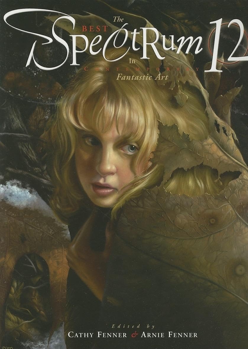 Spectrum 12: The Best in Comtemporay Fantastic Art (SPECTRUM (UNDERWOOD BOOK…