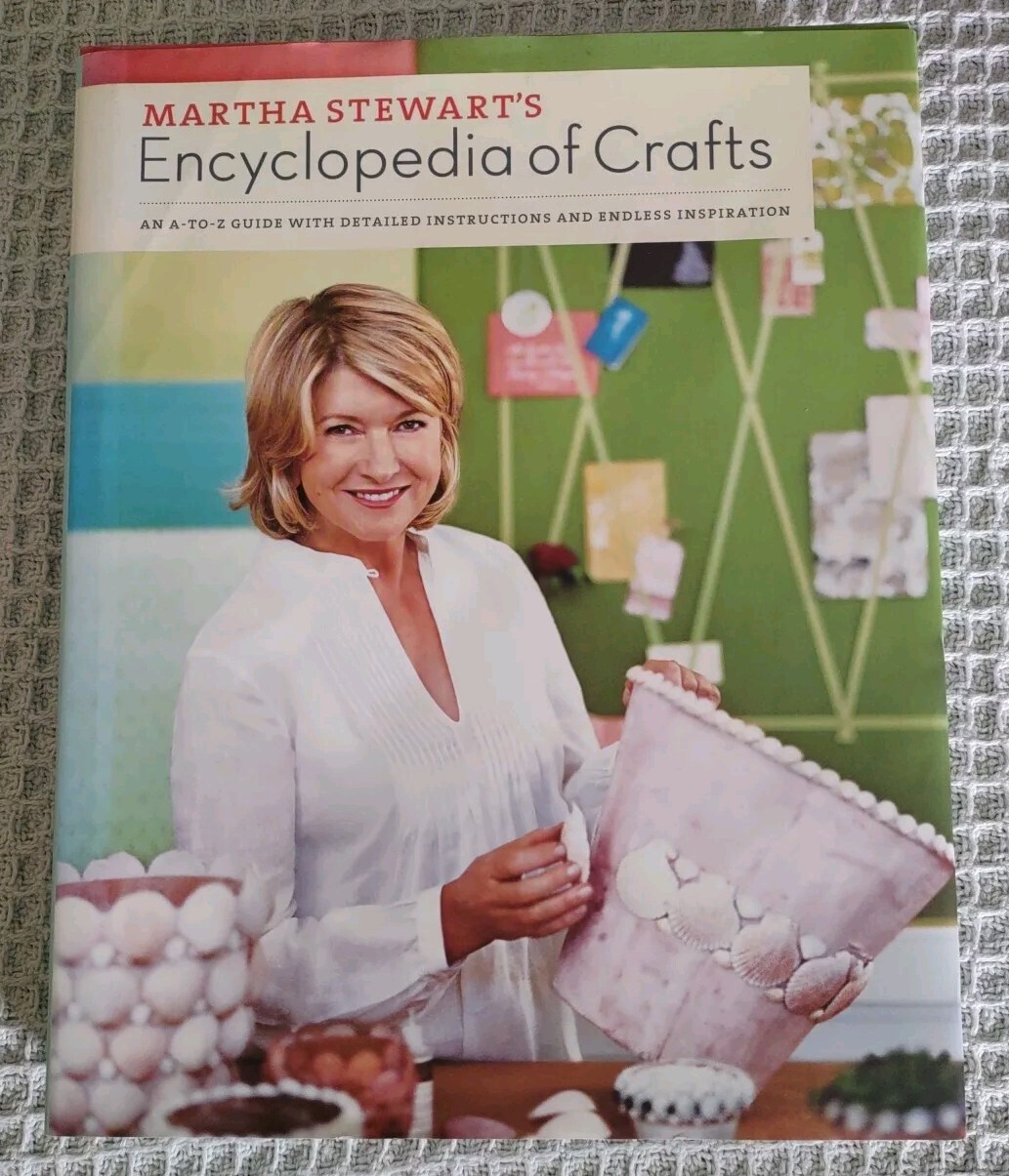 2009 First Edition Hardcover Book: Martha Stewart&rsquo;s Encyclopedia Of Crafts