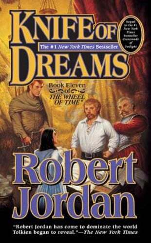 Knife of Dreams: Book Eleven of &lsquo;The Wheel of Time&rsquo; by Robert Jordan: Used