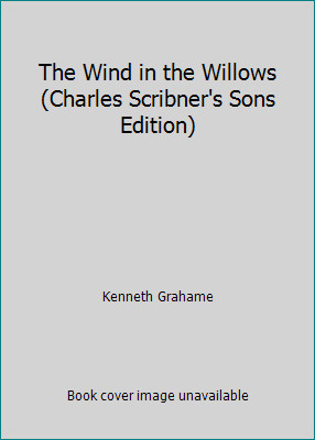 The Wind in the Willows (Charles Scribner&rsquo;s Sons Edition) by Kenneth Grahame