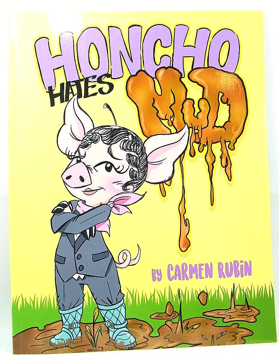 HONCO HATES MUD by CARMIN RUBIN 2018 PB LN &lsquo;FLAT SIGNED&rsquo;