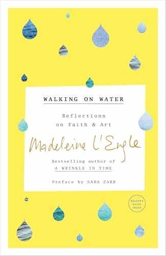 Walking on Water: Reflections on – Paperback, by L&rsquo;Engle Madeleine – Very Good