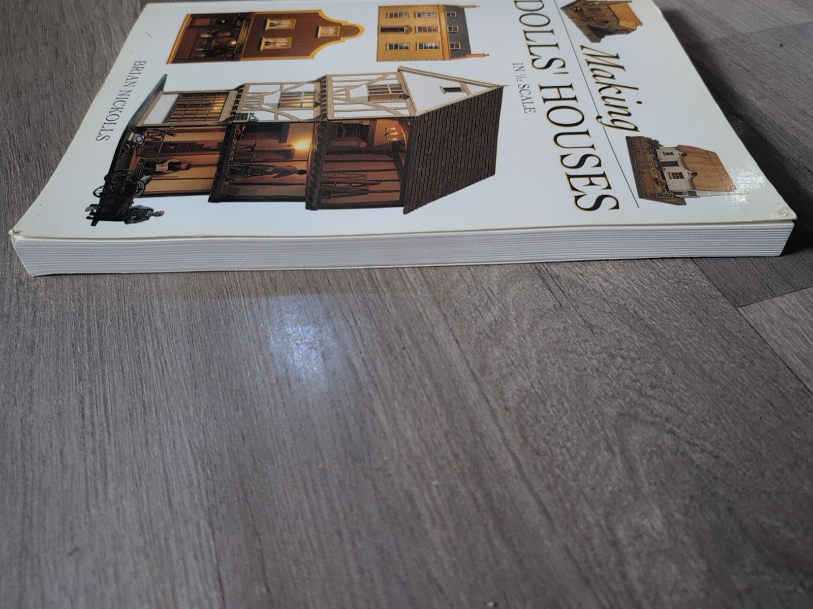 Making Dolls&rsquo; Houses in 1/12 Scale by Brian Nickolls 1991. R6