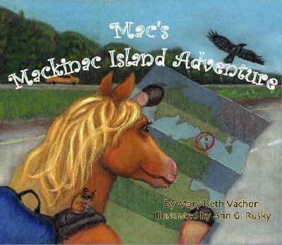Mac&rsquo;s Mackinac Island Adventure by Mary Beth Vachon