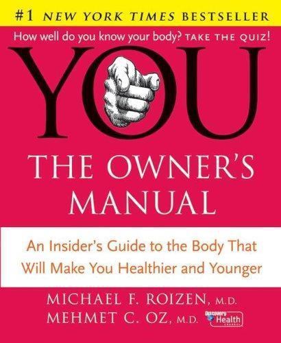 YOU: The Owner&rsquo;s Manual by Michael F. Roizen; Mehmet C. Oz