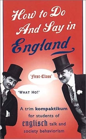 How to Do and Say in England: A Trim Kompaktikum for Students of Englisch Talk a