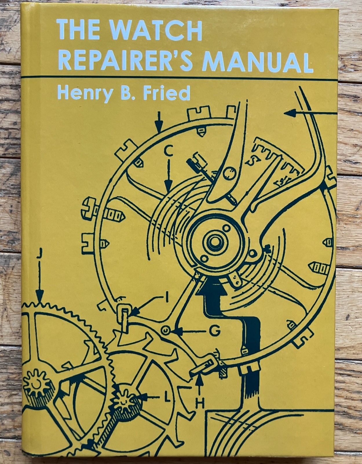 The Watch Repairer&rsquo;s Manual by Henry B. Fried (English) Hardcover Book