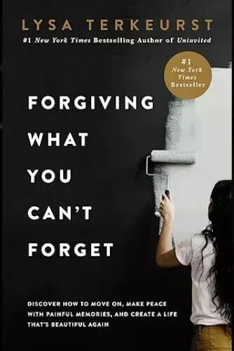 Forgiving What You Can&rsquo;t Forget by Lysa Terkeurst Paperback